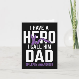 Hero Dad Epilepsy Epilepsy Awareness Epilepsy Pati Card