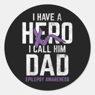 Hero Dad Epilepsy Epilepsy Awareness Epilepsy Pati Classic Round Sticker