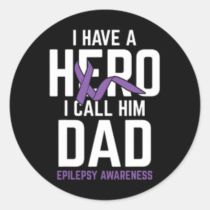 Hero Dad Epilepsy Epilepsy Awareness Epilepsy Pati Classic Round Sticker