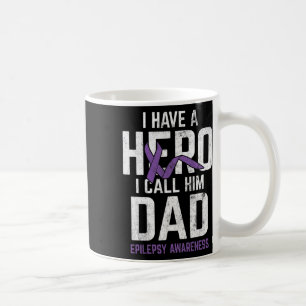 Hero Dad Epilepsy Epilepsy Awareness Epilepsy Pati Coffee Mug