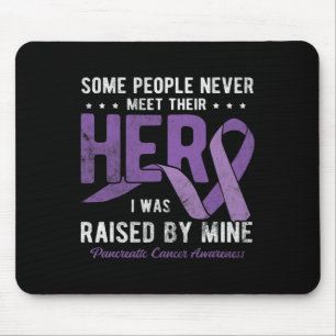 Hero I Was Raised By Mine Pancreatic Cancer Awaren Mouse Mat