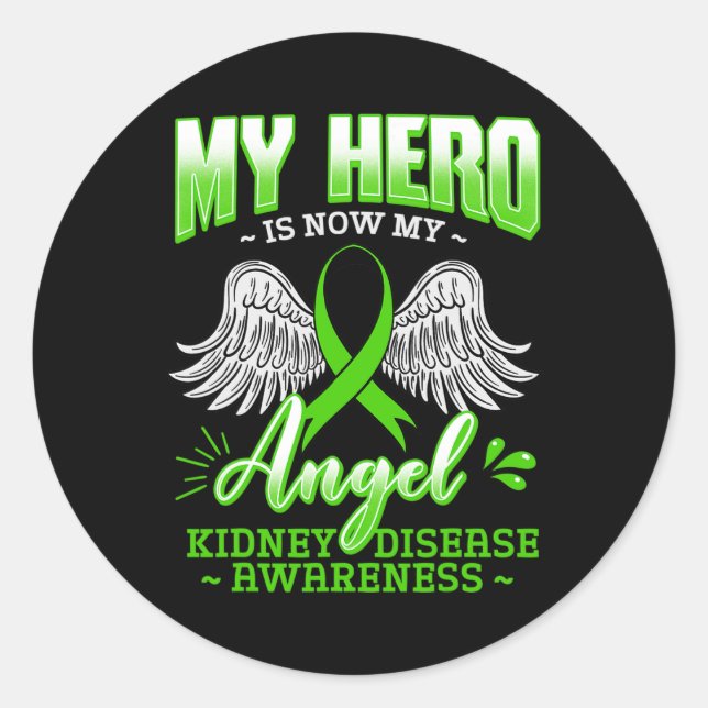 Hero Is Now My Angel Kidney Disease Green Ribbon G Classic Round Sticker (Front)