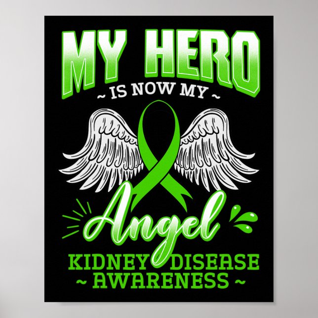 Hero Is Now My Angel Kidney Disease Green Ribbon G Poster (Front)