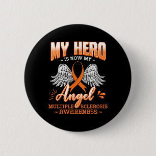 Hero Is Now My Angel Multiple Sclerosis Glial Scar 6 Cm Round Badge