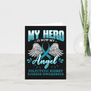 Hero Is Now My Angel Polycystic Kidney Disease Awa Card