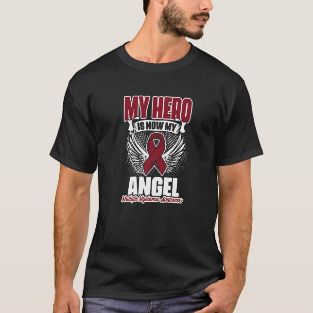 Hero Is Now My Angel Support Multiple Myeloma Surv T-Shirt (Front)