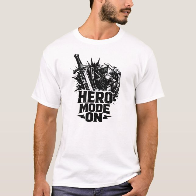 Hero Mode On T-Shirt (Front)