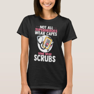 Hero Nurses Heroes Wear Scrubs Hero Scrubs Nurses T-Shirt