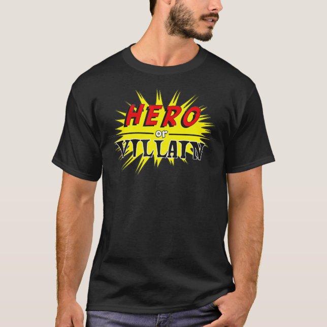 Hero Or Villain T-Shirt (Front)