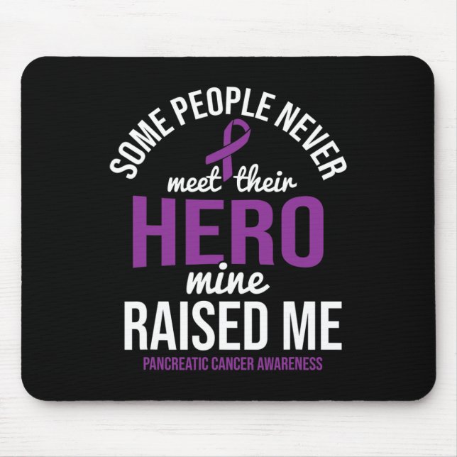 Hero Raised Me Pancreatic Cancer Awareness Pancrea Mouse Mat (Front)