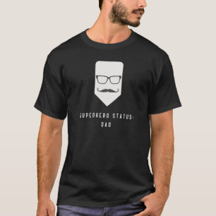 Hero Status: Dad   Dad Life Superhero T-Shirt