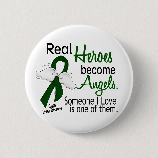 Heroes Become Angels Liver Disease 6 Cm Round Badge (Front)