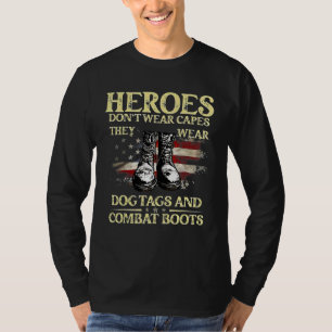 Heroes Don't Wear Capes, They Wear Dog Tags And Co T-Shirt