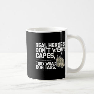 Heroes Dont Wear Capes They Wear Dog Tags  Coffee Mug