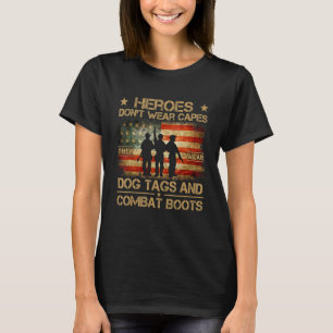 Heroes Don't Wear Capes They Wear Dog Tags Combat  T-Shirt