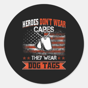 Heroes Don't Wear Capes, They Wear Dog Tags Vetera