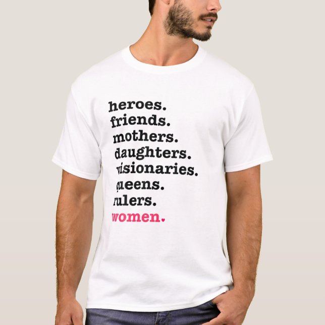 Heroes Friends Mothers Daughters Women Women's Day T-Shirt (Front)