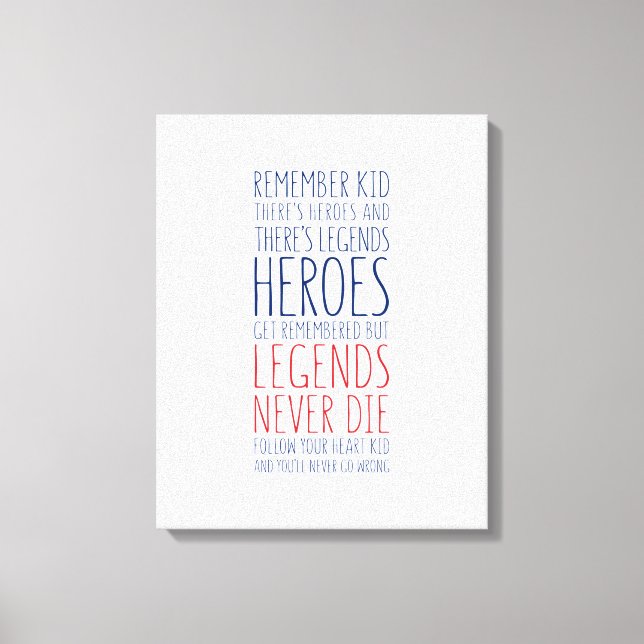 Heroes Get Remembered But Legends Never Die Canvas (Front)