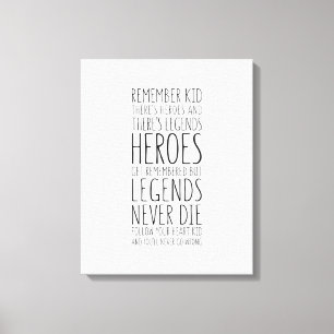 Heroes Get Remembered But Legends Never Die Canvas Print