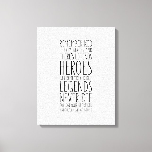 Heroes Get Remembered But Legends Never Die Canvas Print (Front)