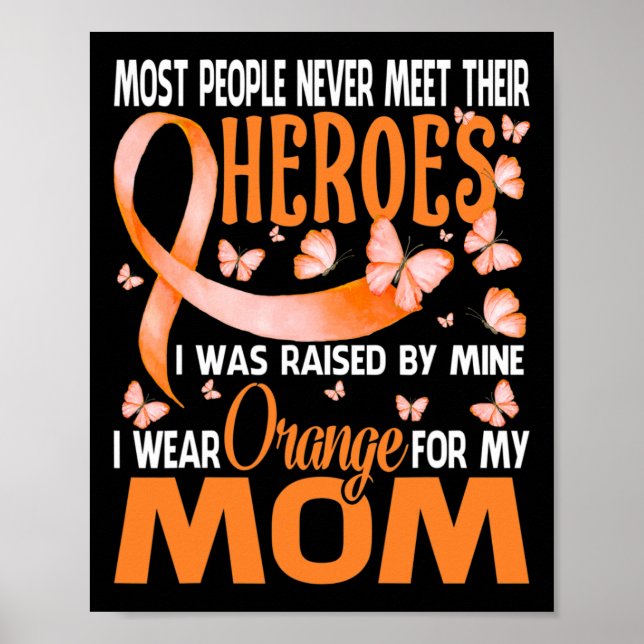 Heroes I Wear Orange For My Mum Multiple Sclerosis Poster (Front)