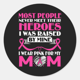 Heroes I Wear Pink For My Mum Breast Cancer Awaren Classic Round Sticker