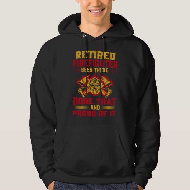 Heroic Retired Firefighter  Fireman  Idea Hoodie (Front)