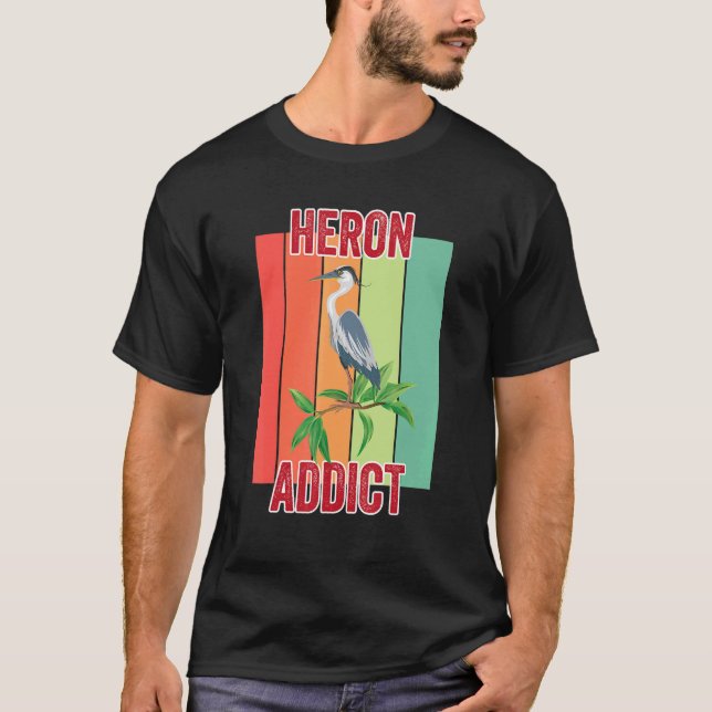 Heron Addict  Bird Watching T-Shirt (Front)