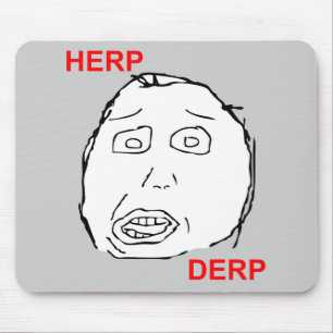 Herp Derp Herp Derping Mouse Mat