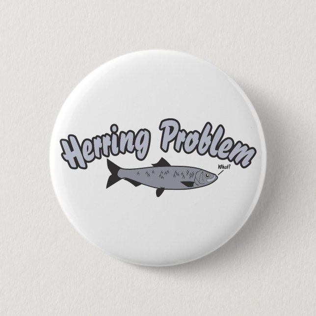 Herring Problem Fishing Pun 6 Cm Round Badge (Front)