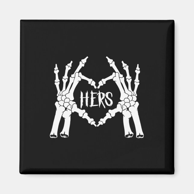 Hers Skeleton Hand Heart Clothing Men Funny Hallow Magnet (Front)
