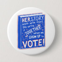 HERSTORY won't write itself - show up to vote!