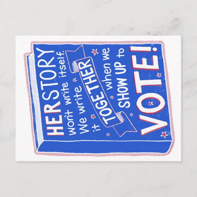 HERSTORY won't write itself - show up to vote! Postcard (Front)