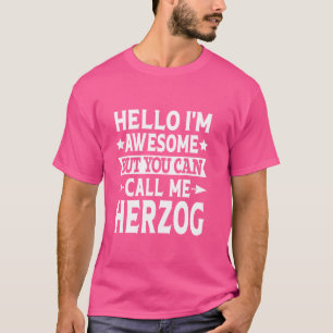 Herzog Surname Call Me Herzog Family Team Last Nam T-Shirt