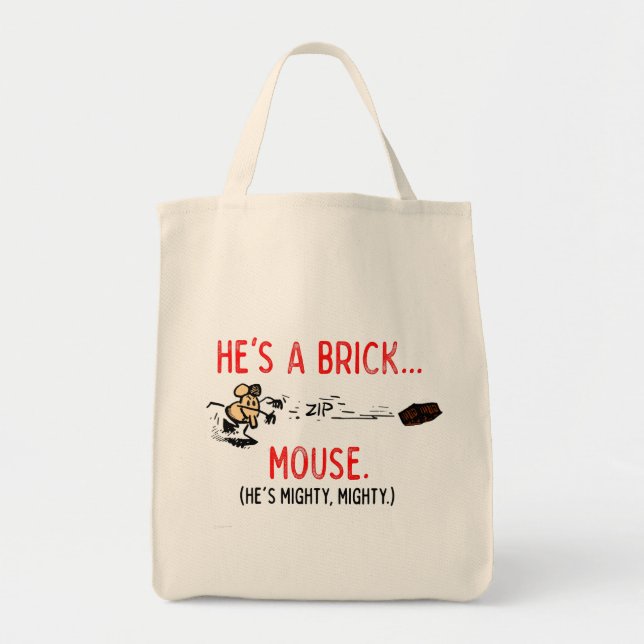 "He's a Brick Mouse" Tote Bag (Front)