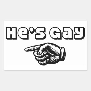He's Gay! Rectangular Sticker