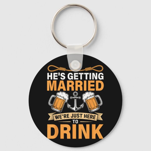 Hes Getting Married Funny Groomsmen Bachelor Party Key Ring (Front)