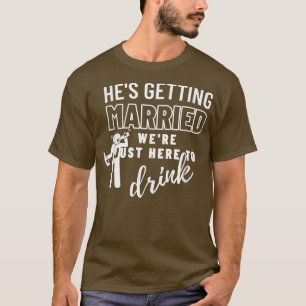 Hes Getting Married Wedding Party Bachelor Party G T-Shirt