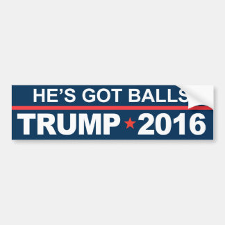 He's Got Balls Trump 2016 Bumper Sticker