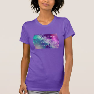 He's Got the Univers in His Hands T-Shirt