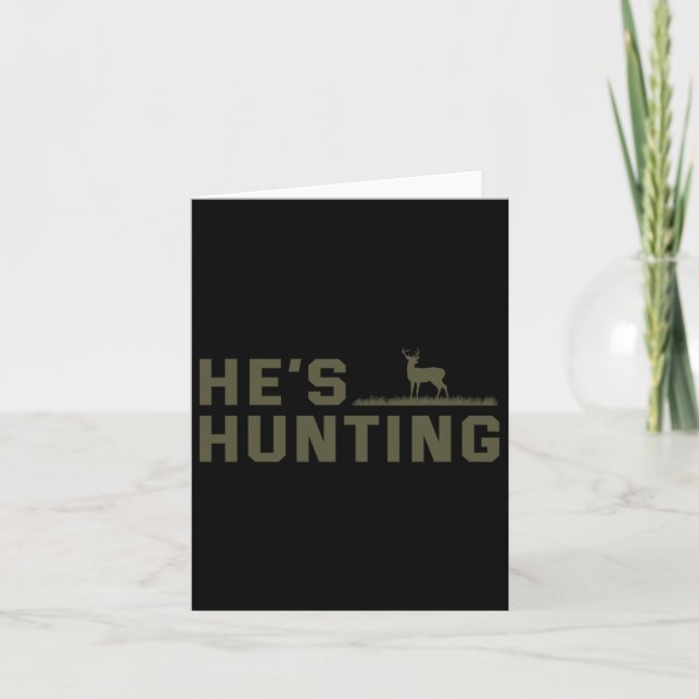 He's Hunting  Card (Front)