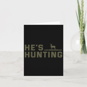 He's Hunting Card