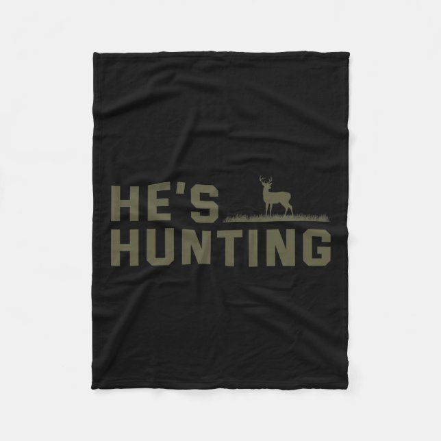 He's Hunting  Fleece Blanket (Front)