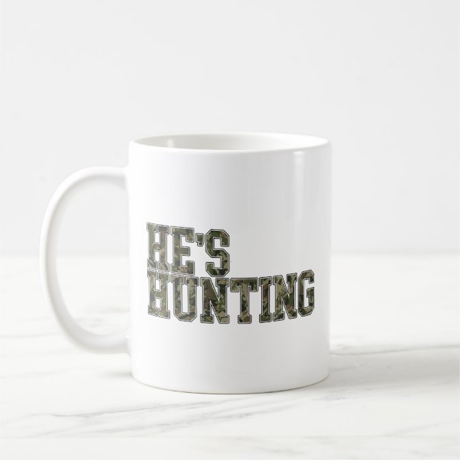 He'S Hunting For Wife Hunting Season Deer Hunting  Coffee Mug (Left)