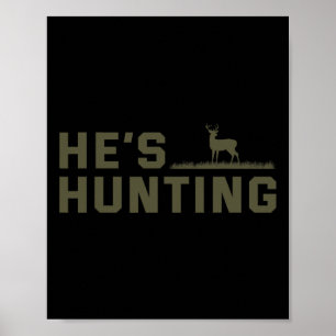 He's Hunting Poster