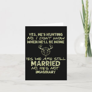 He's Hunting Yes We Are Still Married Hunting Seas Card