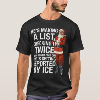 Hes Making A List Check Itwice Were Gonna Find Out T-Shirt