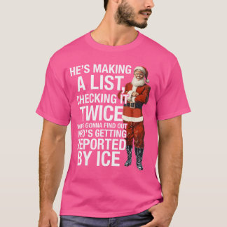 Hes Making A List Check Itwice Were Gonna Find Out T-Shirt