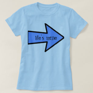 He's mine I'm his t-shirt