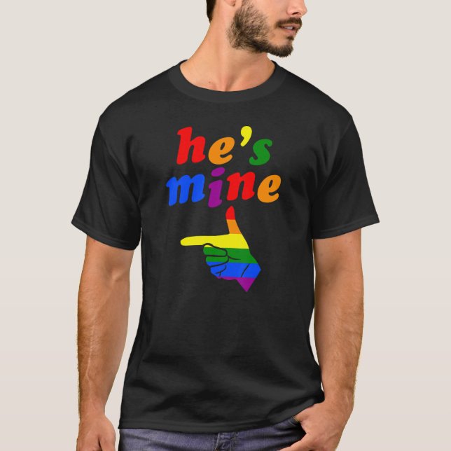 He's Mine Matching Gay Pride Couple Hand Pointing  T-Shirt (Front)